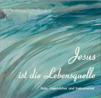 Jesus ist die Lebensquelle - CD
